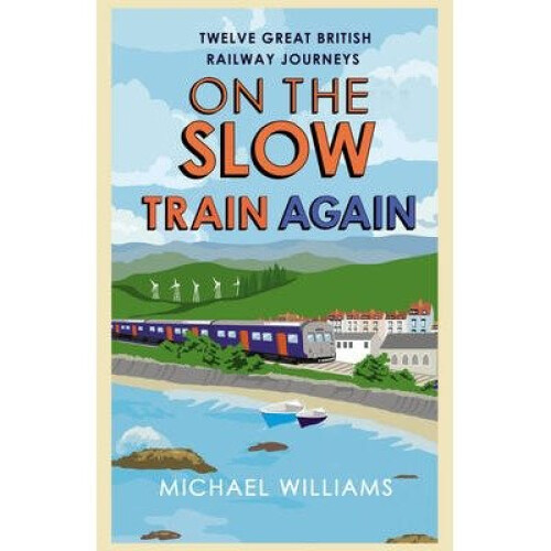 On the Slow Train Again
