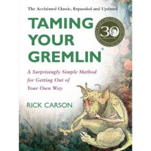 Taming Your Gremlin: A Practical Guide to Quieting Your Inner Critic and Embracing Your Best Self