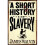 A Short History of Slavery 1