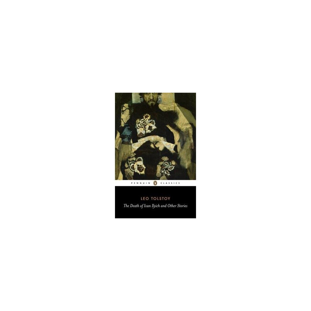 The Death of Ivan Ilyich and Other Stories