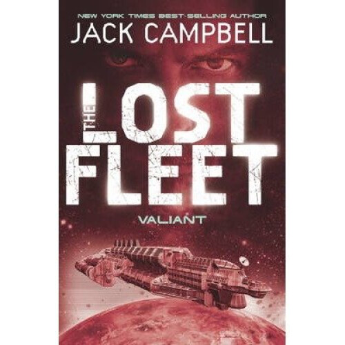 The Lost Fleet: Valiant Bk. 4