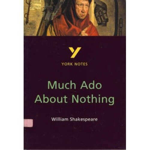 Much Ado About Nothing: York Notes for Gcse