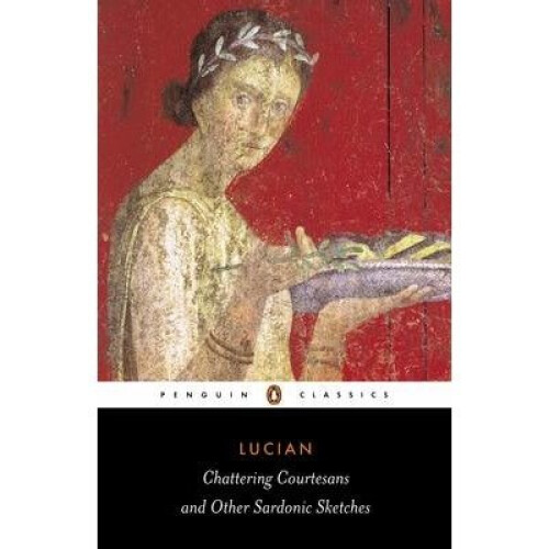 Chattering Courtesans and Other Sardonic Sketches