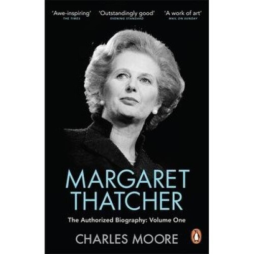 Margaret Thatcher: Not for Turning Volume One