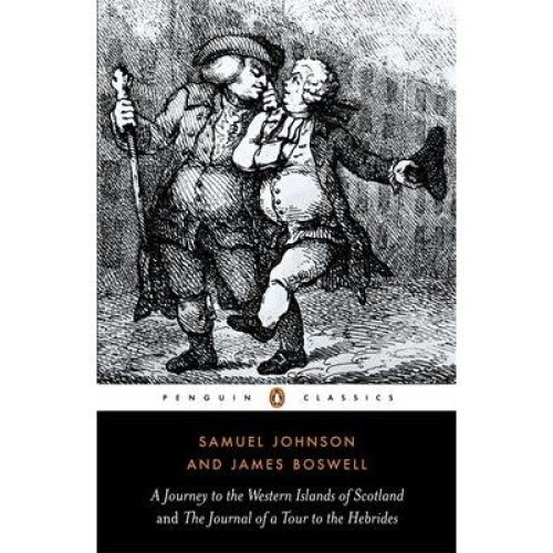 A Journey to the Western Islands of Scotland and the Journal of a Tour to the Hebrides: and the Journal of a Tour to the Hebrides
