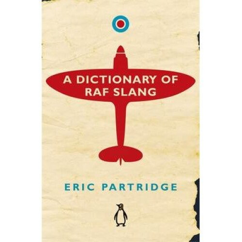 A Dictionary of Raf Slang
