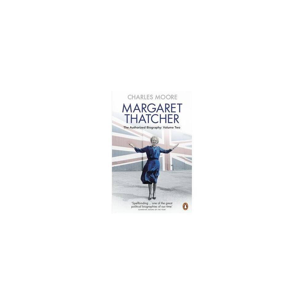 Margaret Thatcher : The Authorized Biography, Volume Two: Everything She Wants Charles Moore - Image 7