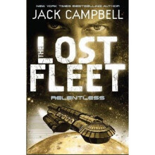 The Lost Fleet: Relentless Bk. 5