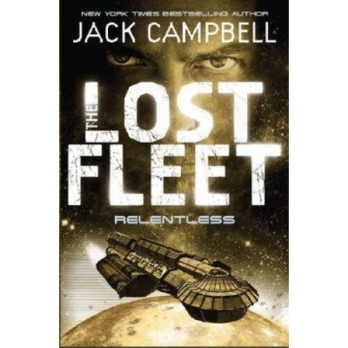 The Lost Fleet: Relentless Bk. 5