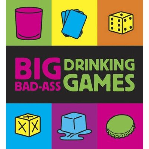 Big Bad-ass Drinking Games