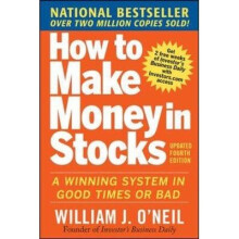 How to Make Money in Stocks: a Winning System in Good Times and Bad