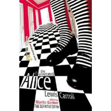 The Annotated Alice: "alice's Adventures in Wonderland" and "through the Looking Glass"