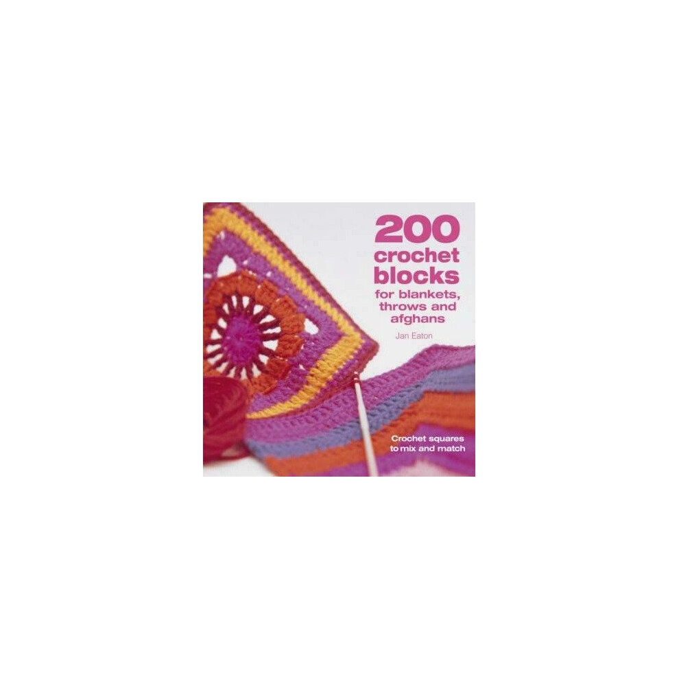 200 Crochet Blocks for Blankets, Throws and Afghans