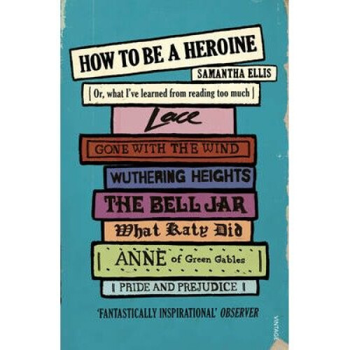 How to Be a Heroine