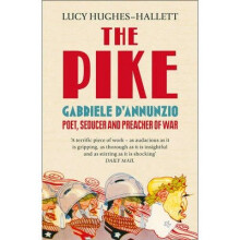 The Pike by Lucy Hughes-Hallett | Biography of Gabriele D'Annunzio