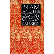 Islam and the Destiny of Man