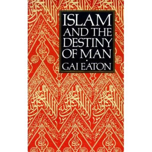 Islam and the Destiny of Man
