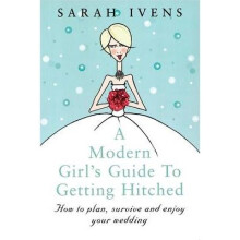 A Modern Girl's Guide to Getting Hitched