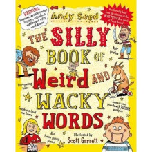 The Silly Book of Weird and Wacky Words