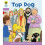 Oxford Reading Tree Level 1+: More First Sentences A: Top Dog 1