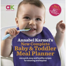 Annabel Karmel's New Complete Baby & Toddler Meal Planner