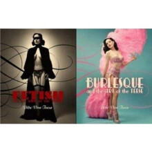 Burlesque and the Art of the Teese / Fetish and the Art of the Teese