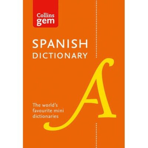 Collins Gem: Collins Spanish Dictionary: 40,000 Words and Phrases in a Mini Format