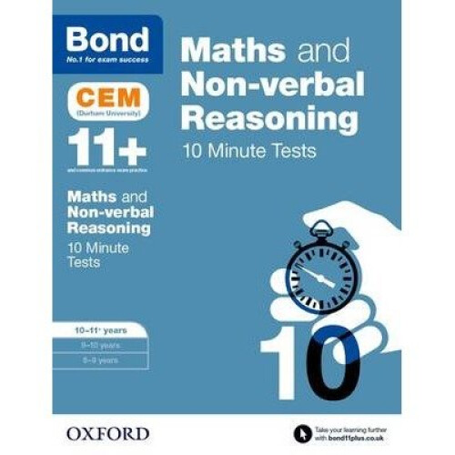 Bond 11+: Maths & Non-verbal Reasoning: Cem 10 Minute Tests: 10-11 Years