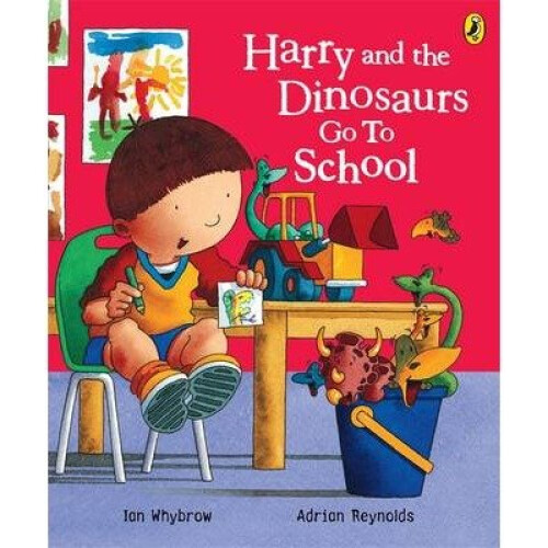 Harry and the Dinosaurs Go to School