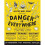 Danger is Everywhere: a Handbook for Avoiding Danger 1
