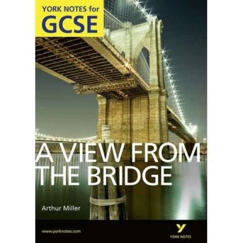 A View from the Bridge: York Notes for Gcse (grades A*-g)