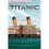 Titanic: First Accounts 1