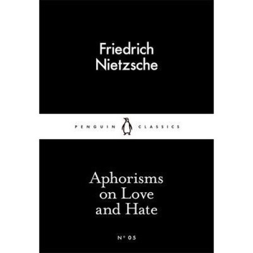 Aphorisms on Love and Hate