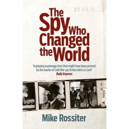 The Spy Who Changed the World