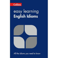 Collins Easy Learning English: Easy Learning English Idioms