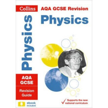 Collins Gcse Revision and Practice: New Curriculum: Aqa Gcse Physics Revision Guide