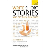 Write Short Stories - and Get Them Published: Teach Yourself