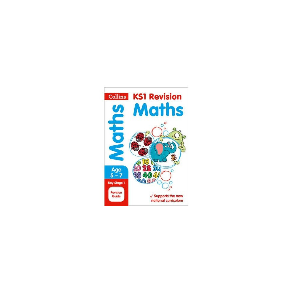 Collins Ks1 Revision and Practice - New Curriculum: Ks1 Maths Sats Revision Guide