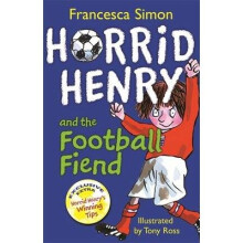 Horrid Henry and the Football Fiend: Book 14