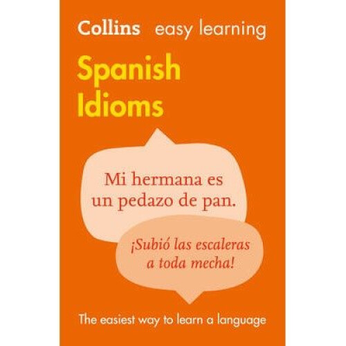 Collins Easy Learning Spanish: Easy Learning Spanish Idioms