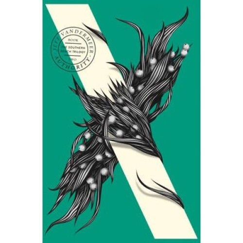 Authority (the Southern Reach Trilogy, Book 2)