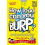 How Loud Can You Burp? 1