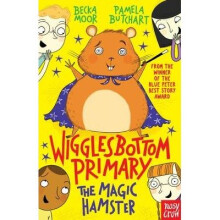 Wigglesbottom Primary: the Magic Hamster
