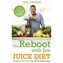 The Reboot with Joe Juice Diet - Lose Weight, Get Healthy and Feel Amazing