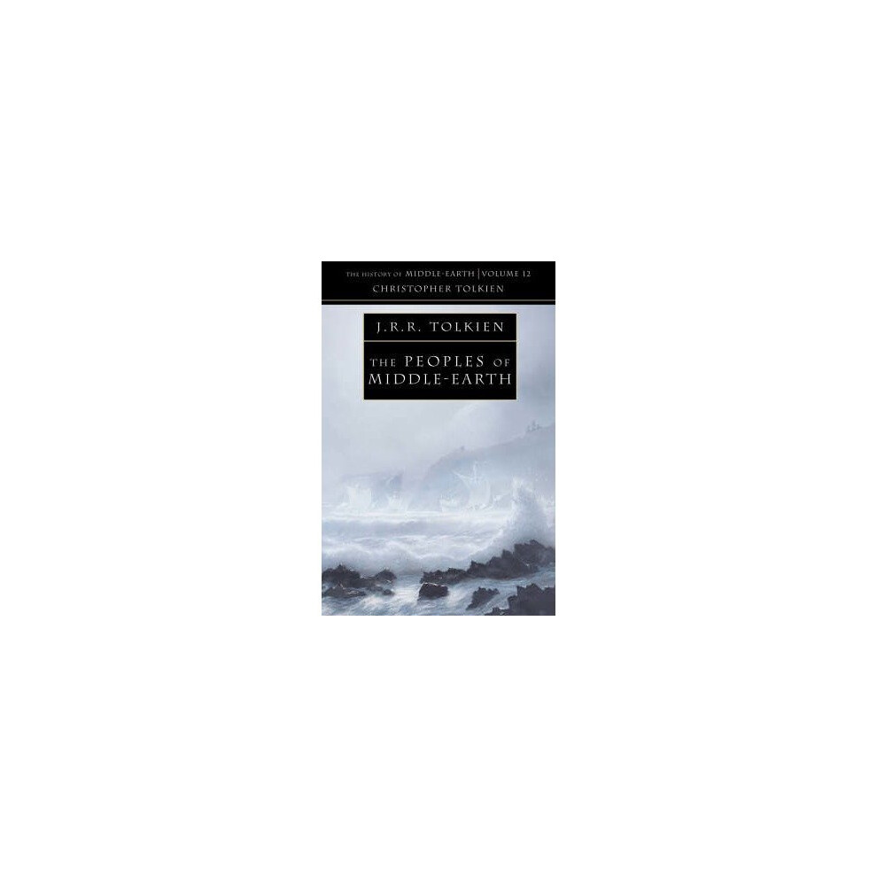 The Peoples of Middle-earth (the History of Middle-earth, Book 12)