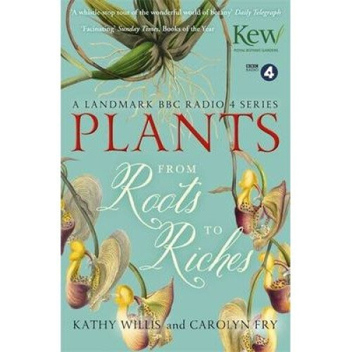 Plants: from Roots to Riches