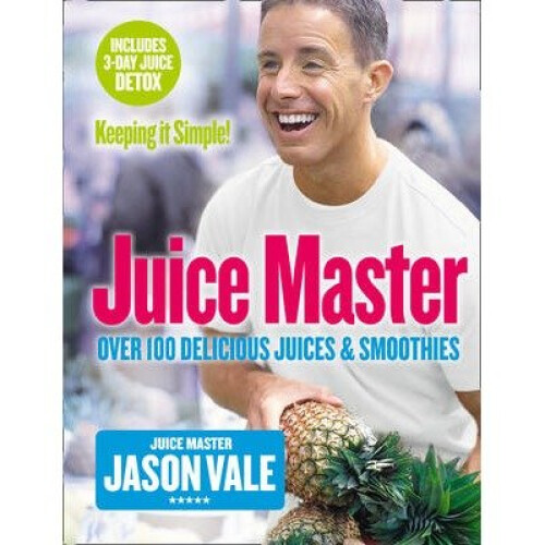The Juice Master Keeping It Simple