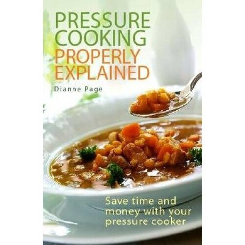 Pressure Cooking Properly Explained