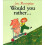Would You Rather? 1