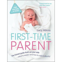 First Time Parent By Lucy Atkins | Parenting Book